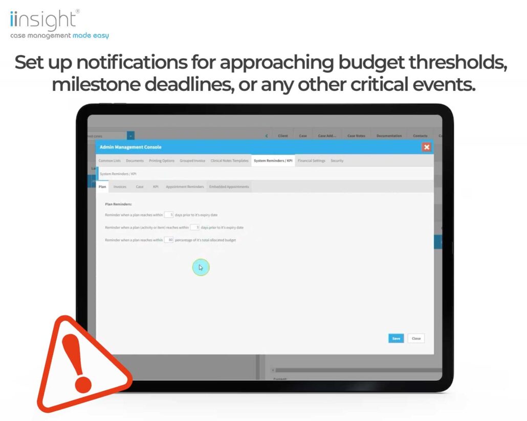 Stay on top of your planning, budgets, and programs with iinsight®'s alerts and reminders feature.