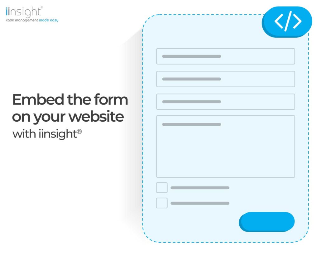 With the external form, you can easily map the fields in the form to standard and custom fields within iinsight® and embed the form on your website using the code generated by iinsight®.