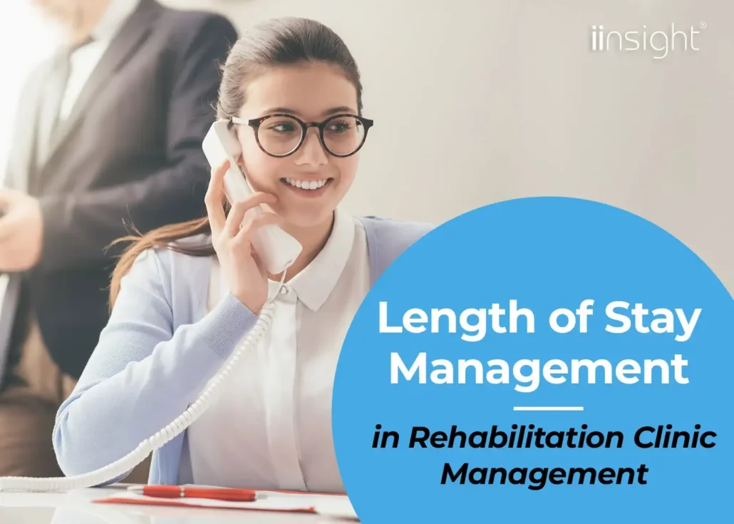 Length of Stay Management in Rehabilitation Clinic Management